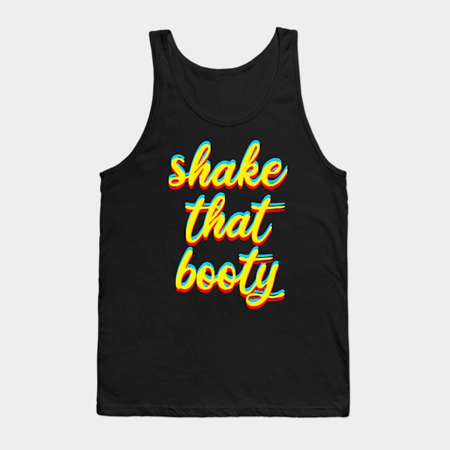 shake that booty Tank Top by FromBerlinGift